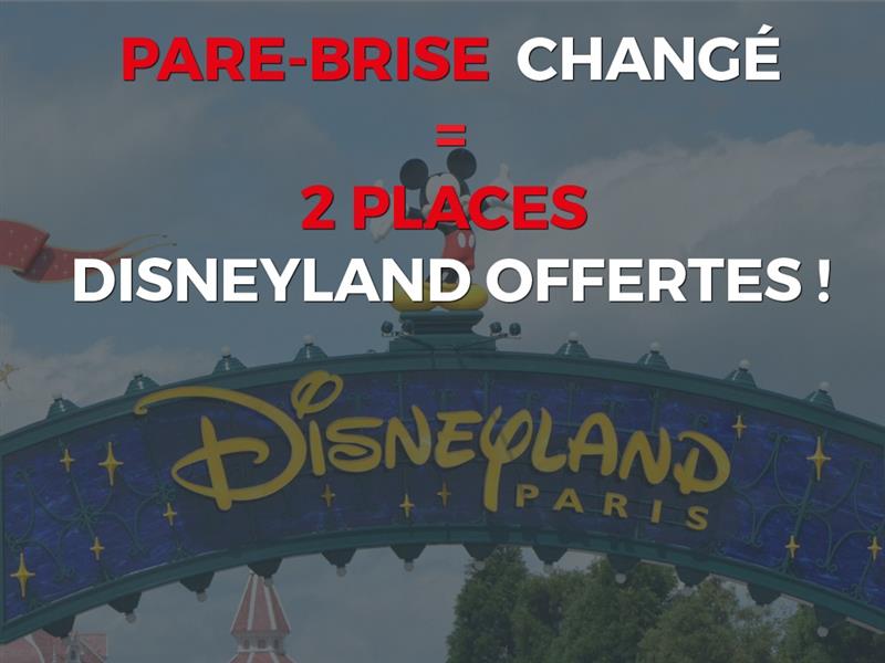 Pare-brise changé = 2 places OFFERTES pour Disneyland !