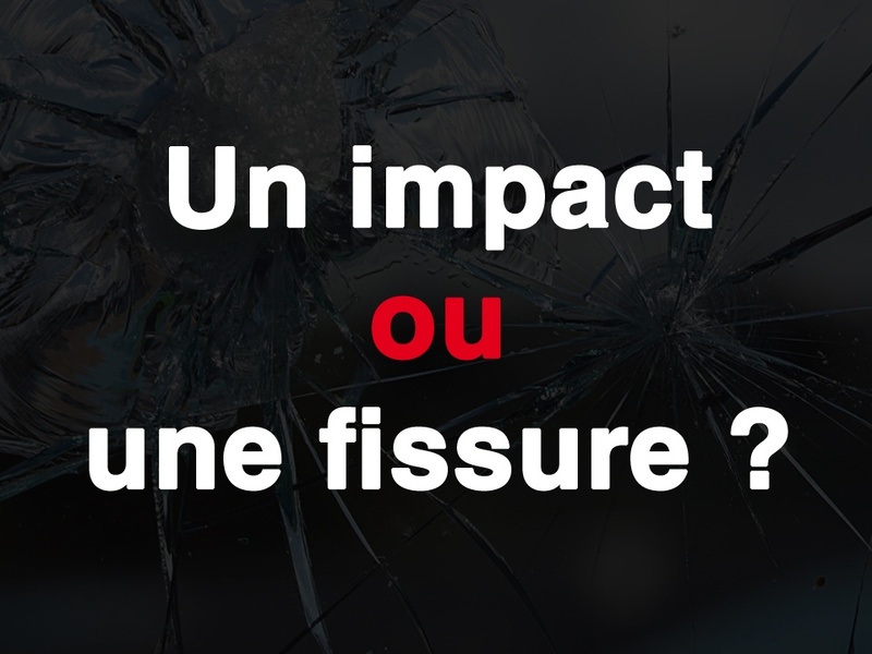 Un impact ou une fissure sur votre pare-brise ?